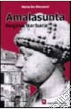 Amalasunta, Regina barbara Amalasunta, Regina barbara Nemapress
