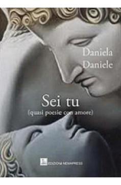 Sei tu (quasi poesie con amore) Sei tu (quasi poesie con amore) Nemapress