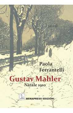 Gustav Mahler - Natale 1910 Gustav Mahler - Natale 1910 Nemapress