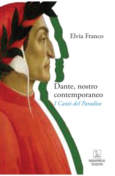 Dante, nostro contemporaneo - I Canti del Paradiso Dante, nostro contemporaneo - I Canti del Paradiso Nemapress